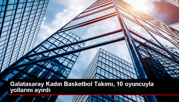 Galatasaray Bayan Basketbol Kadrosu 10 Oyuncuyla Yollarını Ayırdı