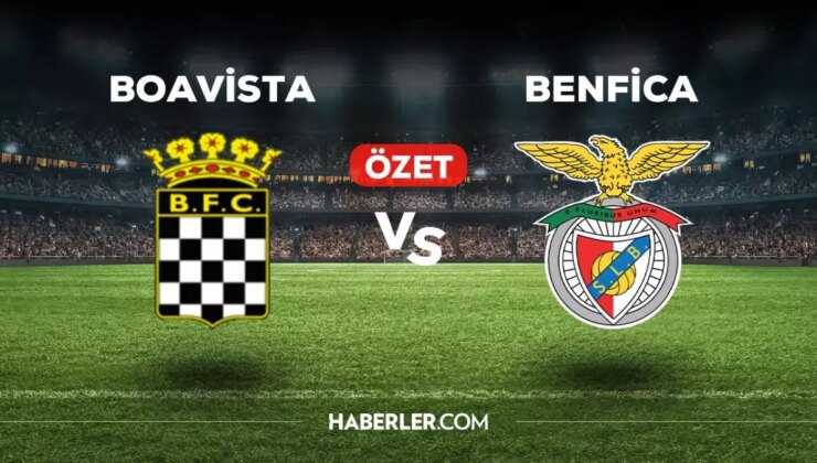 Boavista Benfica maç özeti ve golleri izle! (VİDEO) Boavista Benfica geniş özeti! Golleri kim attı, maç kaç kaç bitti?